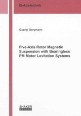 Five-Axis Rotor Magnetic Suspension with Bearingless PM Motor Levitation Systems