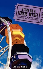 Stuck on a Ferris Wheel: An Actor's Guide to Enjoying the Ride While Keeping Your Feet on the Ground