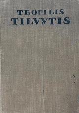 Teofilis Tilvytis. Raštai (I–III tomai)
