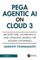 Pega Agentic AI on Cloud 3