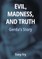 Evil, Madness, and Truth