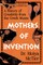Mothers of Invention