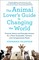 The Animal Lover's Guide to Changing the World