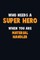 Who Need A SUPER HERO, When You Are Material handler