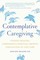 Contemplative Caregiving