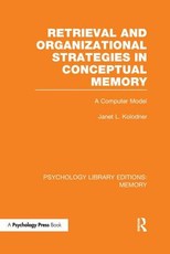 Retrieval and Organizational Strategies in Conceptual Memory (Ple: Memory)