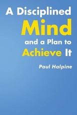 A Disciplined Mind and a Plan to Achieve It