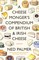 A Cheesemonger's Compendium of British & Irish Cheese