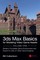 3ds Max Basics for Modeling Video Game Assets: Volume 1