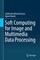 Soft Computing for Image and Multimedia Data Processing