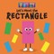 Let's Meet the Rectangle