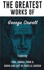 The Greatest Works of George Orwell