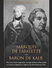 Marquis de Lafayette and Baron de Kalb