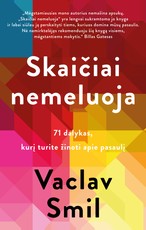 Skaičiai nemeluoja: 71 dalykas, kurį turite žinoti apie pasaulį