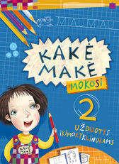 Kakė Makė mokosi. Užduotys ikimokyklinukams 2