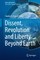 Dissent, Revolution and Liberty Beyond Earth