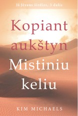 Kopiant aukštyn Mistiniu keliu. Iš Jėzaus širdies. 3 dalis