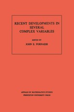 Recent Developments in Several Complex Variables. (AM-100), Volume 100