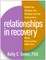 Relationships in Recovery