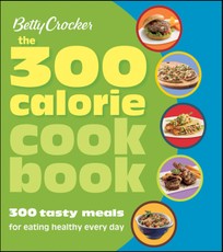 Betty Crocker The 300 Calorie Cookbook