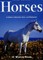 Horses: A Guide to Selection, Care, and Enjoyment