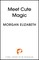 Meet Cute Magic
