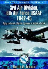 Bomber Bases of World War 2 3rd Air Division 8th Air Force USAF 1942-45
