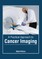 A Practical Approach to Cancer Imaging