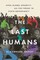 The Last Humans