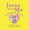 Jesus Loves Me