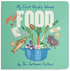 My First Alaska Words: Food