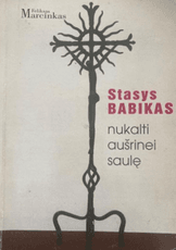 Stasys Babikas: nukalti aušrinei saulę