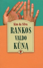 Rankos valdo kūną. Mudros pusiausvyrai atkurti ir sveikatai bei ligai suprasti