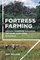 Fortress Farming