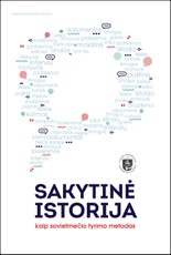 Sakytinė istorija kaip sovietmečio tyrimo metodas