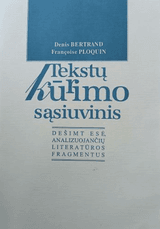 Tekstų kūrimo sąsiuvinis. Dešimt esė, analizuojančių literatūros fragmentus
