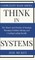Think in Systems