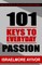 101 Keys To Everyday Passion