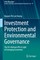 Investment Protection and Environmental Governance