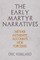 The Early Martyr Narratives