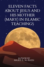 Eleven Facts about Jesus and His Mother (Mary) in Islamic Teachings