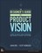 The Designer's Guide to Product Vision