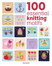 100 Essential Knitting Motifs