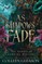As Shadows Fade