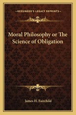 Moral Philosophy or the Science of Obligation