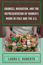 Gramsci, Migration, and the Representation of Women's Work in Italy and the U.S.