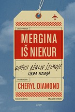 MERGINA IŠ NIEKUR: GIMUSI BĖGLIŲ ŠEIMOJE. Su „Apšviestąja“ dažnai lyginama tikra istorija, verta kino filmo scenarijaus (kieti viršeliai)