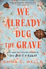 We Already Dug the Grave