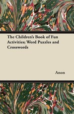 The Children's Book of Fun Activities; Word Puzzles and Crosswords