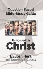 Question-based Bible Study Guide -- Union With Christ
